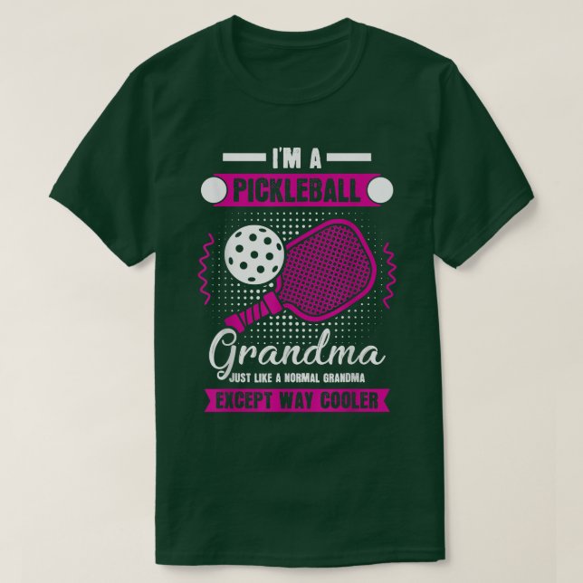 Pickleball Grandma Like A Normal Grandma Except Wa T-Shirt (Design Front)
