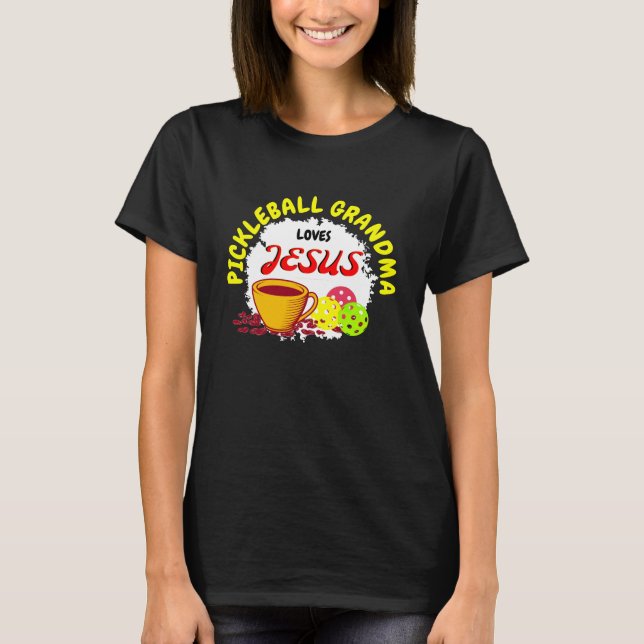 PICKLEBALL GRANDMA Loves Jesus Coffee Pickleball T-Shirt (Front)