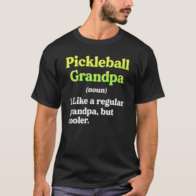 Pickleball Grandpa Definition Regular But Cooler T-Shirt (Front)