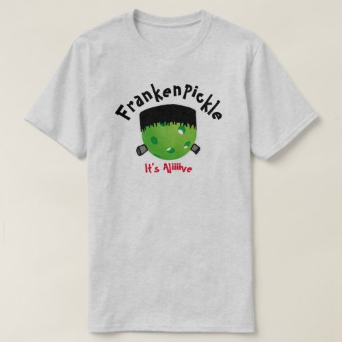 Pickleball Halloween _ FrankenPickle _ Its Alive T_Shirt