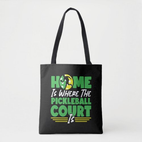 Pickleball Home Is Where The Tote Bag