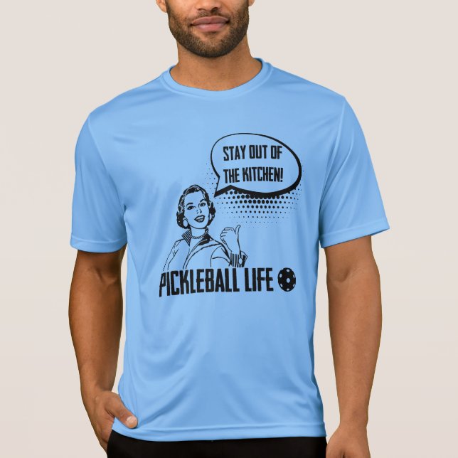 Pickleball Humor Funny Stay Out of the Kitchen T-Shirt (Front)
