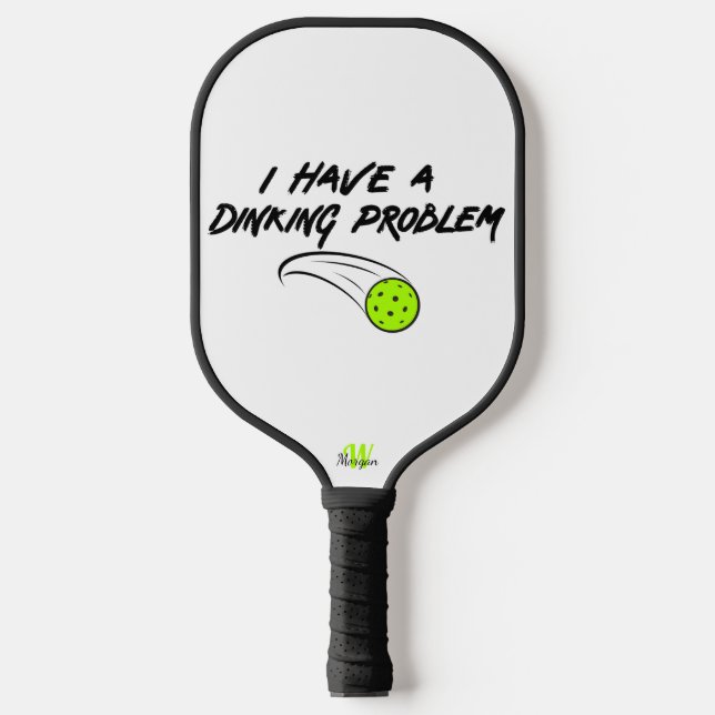 Pickleball Humor | I Have A Dinking Problem -  Paddle (Front)