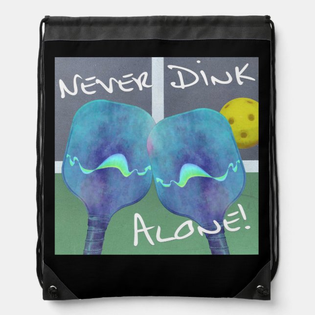 Pickleball Humor Never Dink Alone Drawstring Bag (Front)