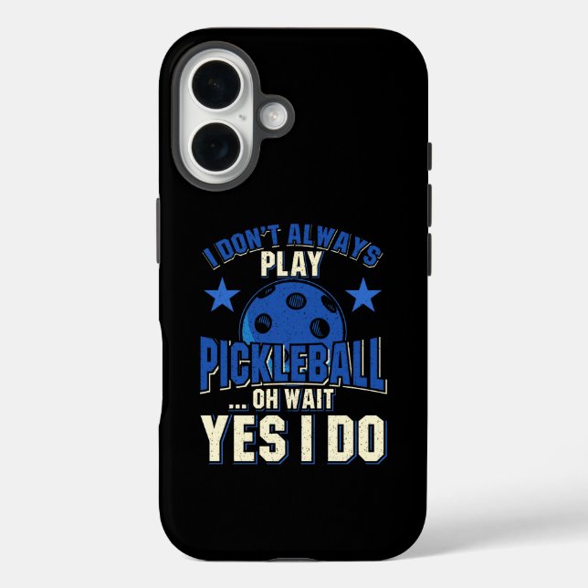 Pickleball - I Don't Always Play Pickleball Case-Mate iPhone Case (Back)