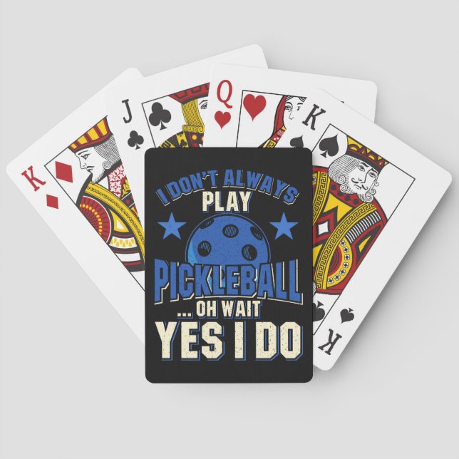 Pickleball - I Don't Always Play Pickleball Poker Cards (Back)