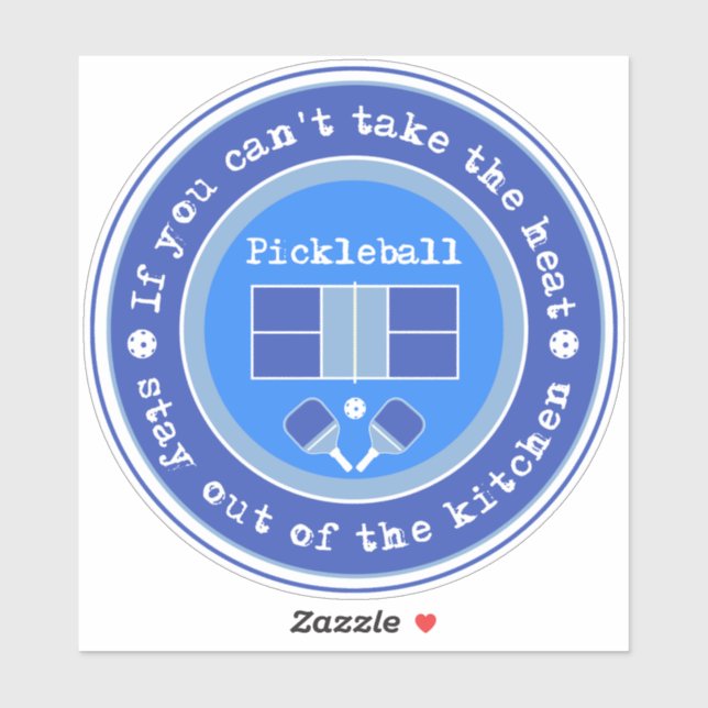 Pickleball: If you can't take the heat, blue  Sticker (Sheet)