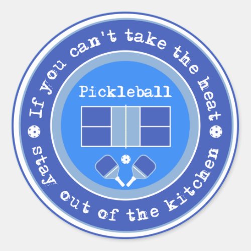 Pickleball If you cant take the heat pale blue Classic Round Sticker