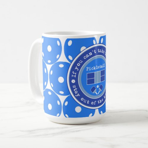 Pickleball If you cant take the heat pale blue Coffee Mug