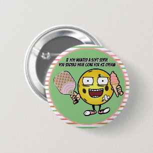 Pickleball If You Want Soft Serve Go For Ice Cream Button