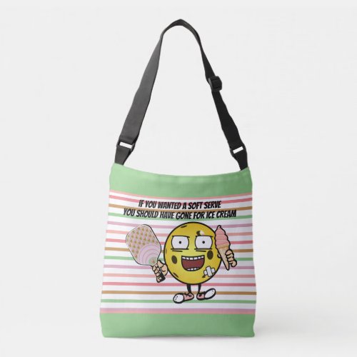 Pickleball If You Want Soft Serve Go For Ice Cream Crossbody Bag