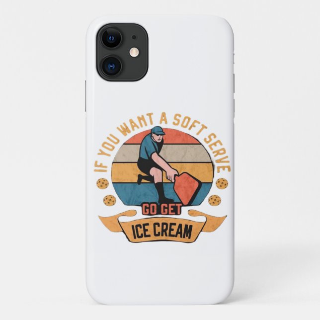 Pickleball If you want Soft Serve go get Ice Cream Case-Mate iPhone Case (Back)