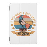 Pickleball If you want Soft Serve go get Ice Cream iPad Mini Cover