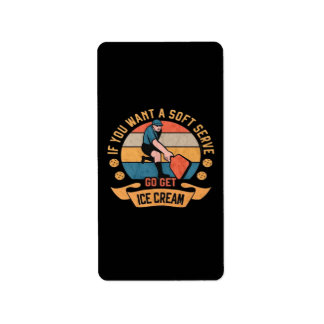 Pickleball If you want Soft Serve go get Ice Cream Label