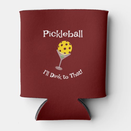 Pickleball Ill Dink to That T_Shirt Glass Wine  Can Cooler
