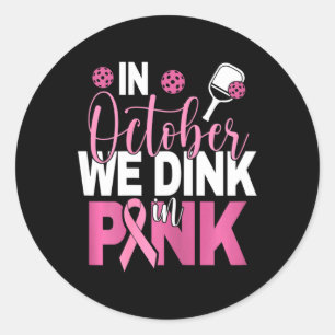 Pickleball - In October We Dink In Pink i  Classic Round Sticker