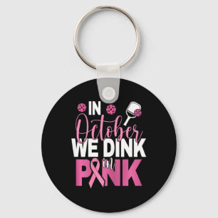 Pickleball - In October We Dink In Pink i Keychain