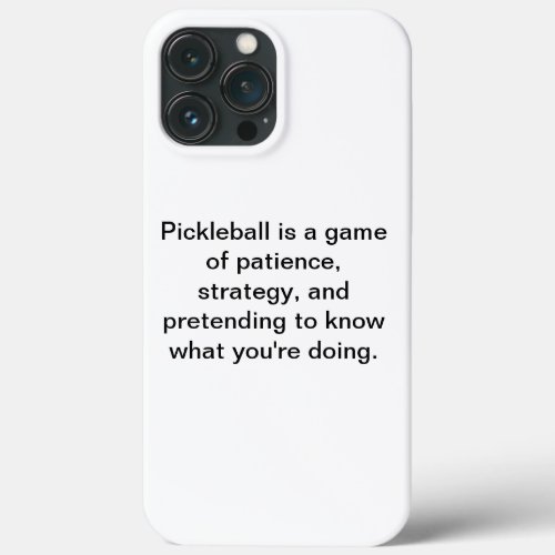 Pickleball is a game of patience strategy and pr iPhone 13 pro max case