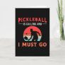 Pickleball Is Calling And I Must Go Paddle Player Card