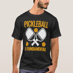 Pickleball is fundamental paddleball sport Pickleb T-Shirt