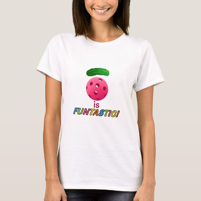 Pickleball is Funtastic T-Shirt (Front)