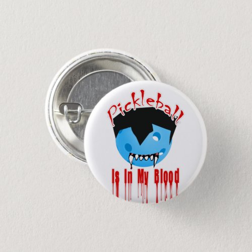 Pickleball Is In My Blood Blue Vampire Halloween Button