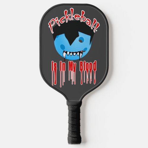 Pickleball is in my Blood Blue Vampire Halloween Pickleball Paddle