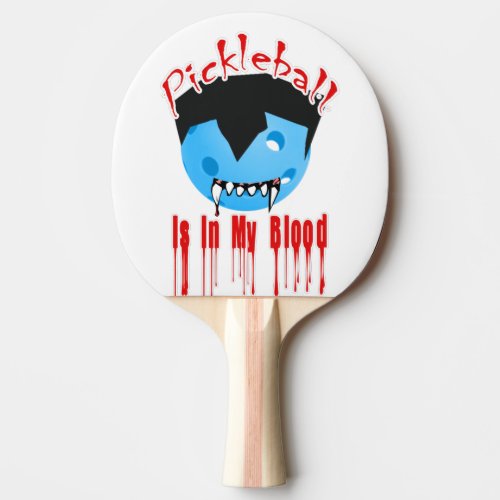 Pickleball is in my Blood Blue Vampire Halloween Ping Pong Paddle