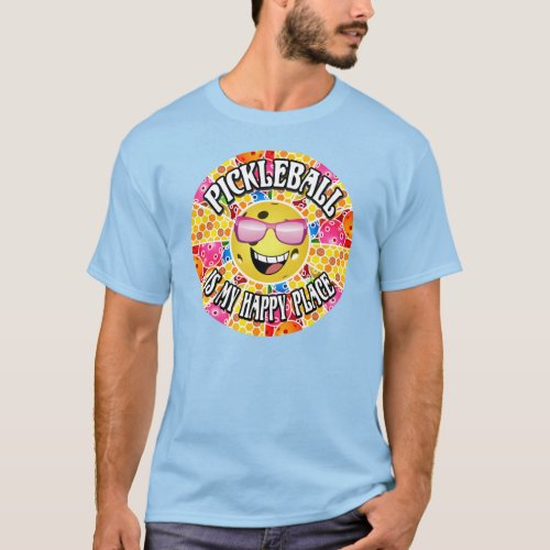 Pickleball is My Happy Place _  Colorful Graphic T_Shirt