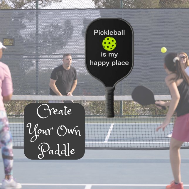Pickleball Is My Happy Place Funny Pickleball Paddle (You can change the text/font styles/colors.)