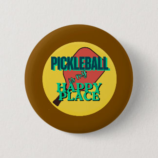 Pickleball is my happy place humor button