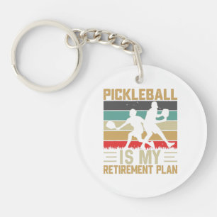 Pickleball Is My Retirement Plan Funny Pickleball Keychain