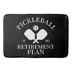 pickleball is my retirement plant bath mat