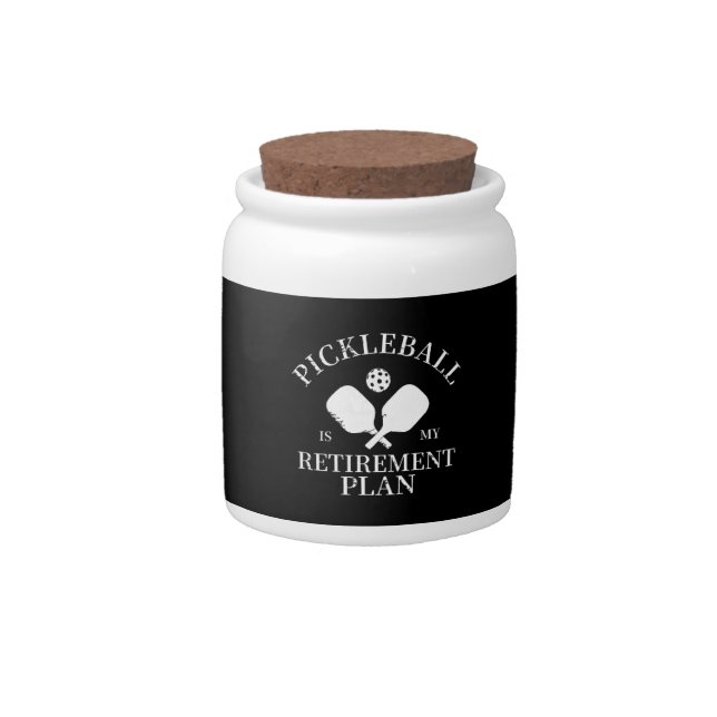 pickleball is my retirement plant candy jar (Front)