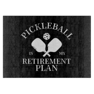 pickleball is my retirement plant cutting board