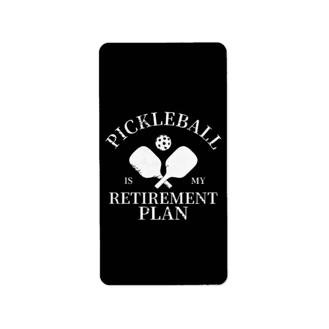 pickleball is my retirement plant label (Front)