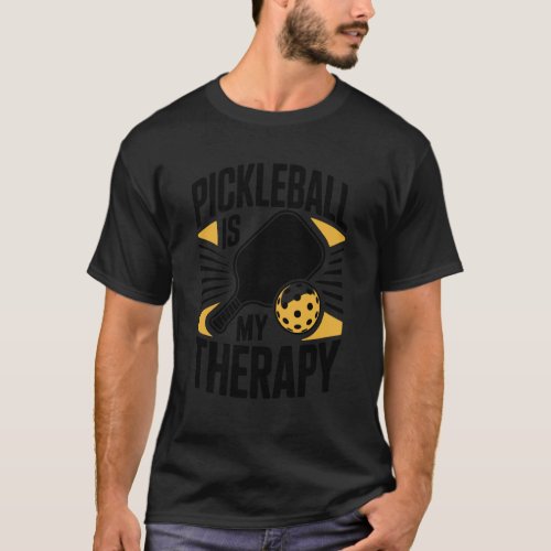 Pickleball is My Therapy Funny Pickleball Player T-Shirt