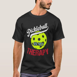 Pickleball Is My Therapy Pickleball Player Humor T-Shirt