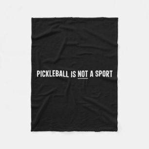 Pickleball Is Not A Sport Funny Tennis Player Fleece Blanket