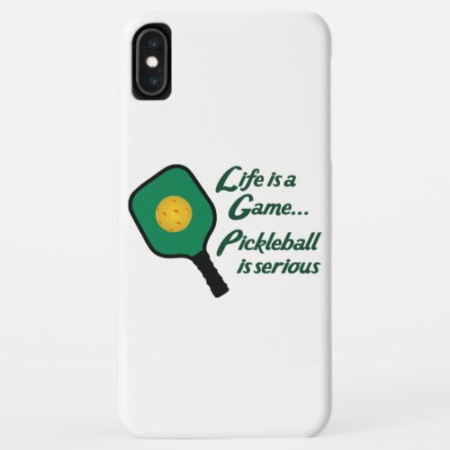 Pickleball is Serious iPhone XS Max Case