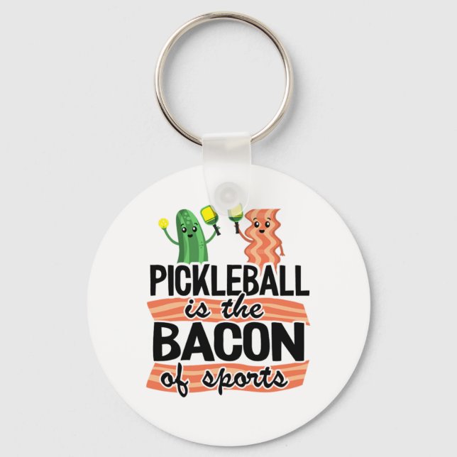 Pickleball Is The Bacon Of Sports Funny Pickleball Keychain (Front)