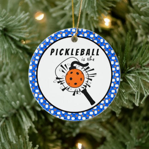 Pickleball is the Bomb Paddle Orange Pickleball Ceramic Ornament