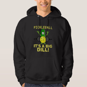 Pickleball It's A Big Dill! Funny Dill Pickle Pick Hoodie