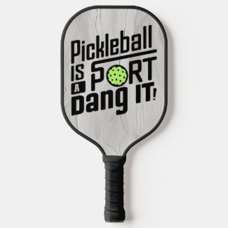 Pickleball? It's a Sport! - Funny Typography