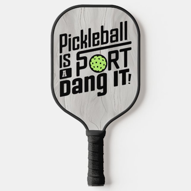 Pickleball? It's a Sport! - Funny Typography Pickleball Paddle (Front)