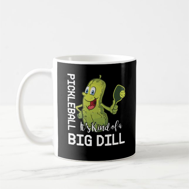 Pickleball It's Kind of a Big Dill Coffee Mug (Left)