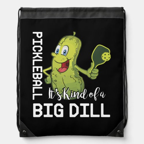 Pickleball Its Kind of a Big Dill Drawstring Bag