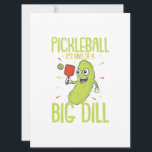 Pickleball It's Kind Of A Big Dill Fun Pun Gift Save The Date<br><div class="desc">A cool gift idea for everyone who loves playing pickleball. For birthdays,  Christmas,  anniversaries,  graduation and other present giving occasions. For mom,  dad,  brother,  sister,  aunt,  uncle.</div>