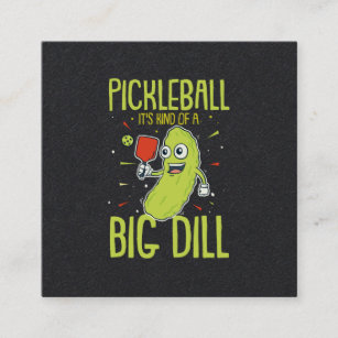Pickleball It's Kind Of A Big Dill Fun Pun Gift Square Business Card