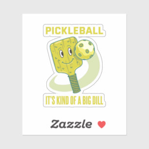 Pickleball It's Kind Of A Big Dill Fun Pun Gift Sticker